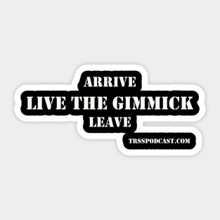 TRSS- Arrive ,Gimmick, Leave Sticker